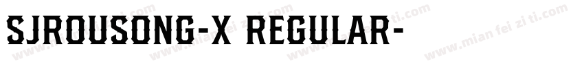 SJrousong-X Regular字体转换